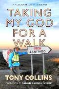 Taking My God for a Walk