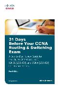 31 Days Before Your CCNA Routing & Switching Exam: A Day-By-Day Review Guide for the Icnd1 (100-105), Icnd2 (200-105), and CCNA (200-125) Certificatio