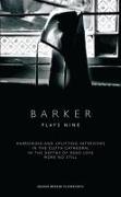Howard Barker: Plays Nine: A Wounded Knife, At Her Age and Hers, In the Cloth Cathedral, After Naked