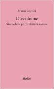 Dieci donne. Storia delle prime dieci elettrici italiane