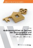 Wohnimmobilien im Zeichen der Demographie und Wirtschaftskrise