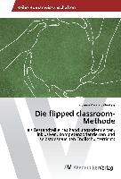 Die flipped classroom- Methode