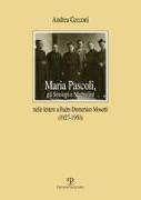 Maria Pascoli, Gli Scolopi E Mussolini: Nelle Lettere a Padre Domenico Mosetti (1927-1950)
