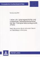 Leben als Lebensgeschichte und subjektives Tatbestandsmerkmal bei der Präimplantationsdiagnostik (PGD)