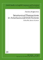 Intertextual Transactions in American and Irish Fictions