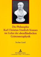 Die Philosophie Karl Christian Friedrich Krauses im Lichte der abendländischen Geistesmetaphysik