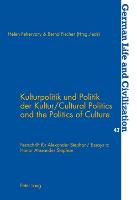 Kulturpolitik und Politik der Kultur- Cultural Politics and the Politics of Culture