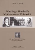 Schelling - Humboldt . Idealismus und Universität