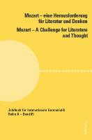 Mozart - eine Herausforderung für Literatur und Denken. Mozart - A Challenge for Literature and Thought