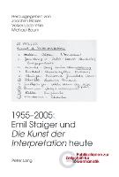 1955-2005: Emil Staiger und «Die Kunst der Interpretation» heute