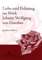 Liebe und Erlösung im Werk Johann Wolfgang von Goethes