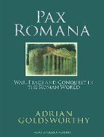 Pax Romana: War, Peace and Conquest in the Roman World