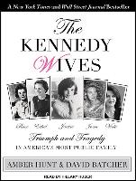 The Kennedy Wives: Triumph and Tragedy in America&#65533,s Most Public Family