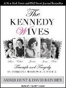 The Kennedy Wives: Triumph and Tragedy in Americaâ (Tm)S Most Public Family