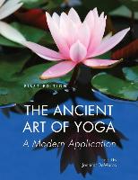 The Ancient Art of Yoga: A Modern Application