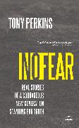 No Fear: Real Stories of a Courageous New Generation Standing for Truth