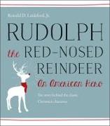 Rudolph the Red-Nosed Reindeer: An American Hero