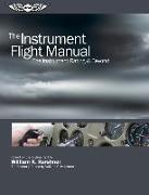 The Instrument Flight Manual: The Instrument Rating & Beyond