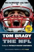 Tom Brady vs. the NFL: The Case for Football's Greatest Quarterback
