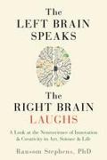 Left Brain Speaks, the Right Brain Laughs