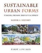 Sustainable Urban Forms: Theory, Design, and Application