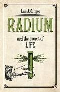 Radium and the Secret of Life