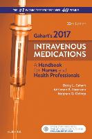 2017 Intravenous Medications: A Handbook for Nurses and Health Professionals