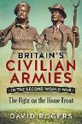 Britain's Civilian Armies in World War II