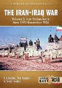 The Iran-Iraq War. Volume 2: Iran Strikes Back, June 1982-December 1986