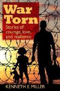 War Torn: Stories of Courage, Love, and Resilience
