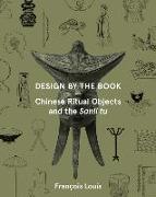 Design by the Book - Chinese Ritual Objects and the Sanli Tu