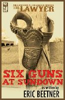 The Lawyer: Six Guns at Sundown