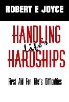 Handling Life S Hardships: First Aid for Life S Difficulties