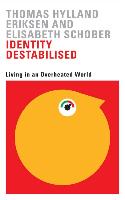 Identity Destabilised: Living in an Overheated World