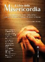 Il Libro Della Misericordia: Le Preghiere Piu Belle Della Bibbia E Dei Grandi Autori Della Tradizione Cristiana