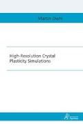 High-Resolution Crystal Plasticity Simulations