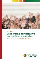 Deliberação participativa em conflitos ambientais