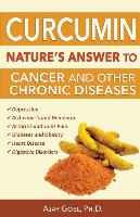 Curcumin: Nature's Answer to Cancer and Other Chronic Diseases