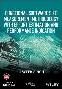 Functional Software Size Measurement Methodology with Effort Estimation and Performance Indication