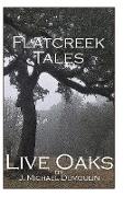 Flatcreek Tales, "Live Oaks"