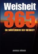 Weisheit 365 - Ein Wörterbuch der Weisheit!