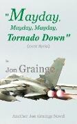 "Mayday, Mayday, Mayday, Tornado Down"