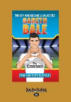 Gareth Bale: The Boy Who Became a Galactico (Large Print 16pt)