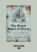 The Sweet Smell of Decay: The Chronicles of Harry Lytle (Large Print 16pt)