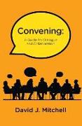 Convening: A Guide for Dialogue and Collaboration