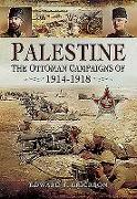 Palestine: The Ottoman Campaigns of 1914-1918