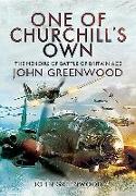 One of Churchill's Own: The Memoirs of Battle of Britain Ace John Greenwood