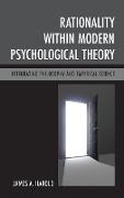 Rationality Within Modern Psychological Theory: Integrating Philosophy and Empirical Science