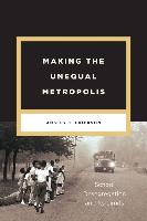 Making the Unequal Metropolis: School Desegregation and Its Limits