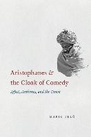 Aristophanes and the Cloak of Comedy